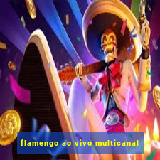 flamengo ao vivo multicanal